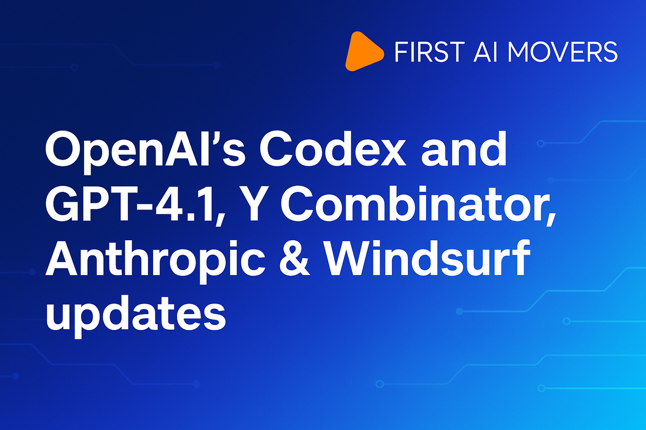 OpenAI’s Codex and GPT-4.1, Y Combinator, Anthropic & Windsurf updates
